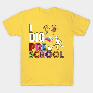 I Dig Preschool T-Shirt